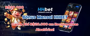 Bônus Mensal HHBET: Ganhe Até R$20.000 em Recompensas Aleatórias
