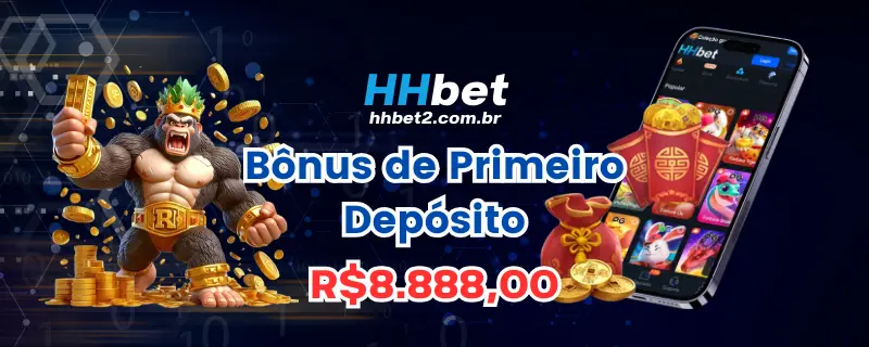 Bônus de Primeiro Depósito HHBET: Ganhe Até R$8.888,00 no Seu Início!