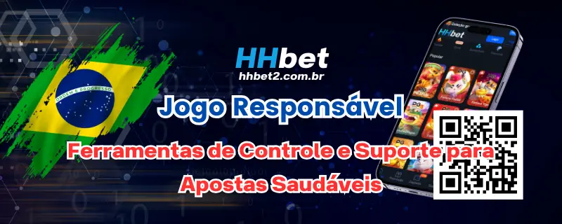 Jogo Responsável HHBET Brasil: Sua Diversão com Equilíbrio e Segurança