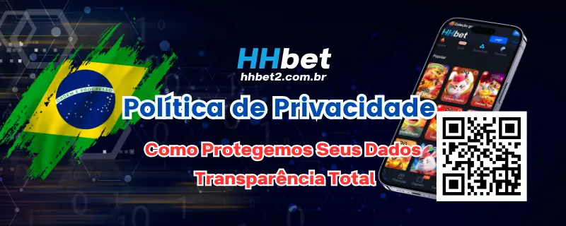 HHBET: Política de Privacidade
