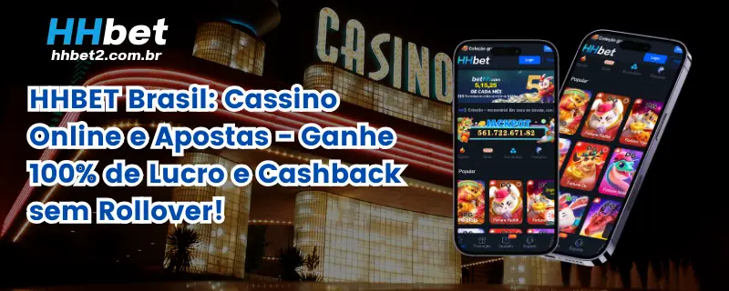 HHBET Brasil: Cassino Online e Apostas - Ganhe 100% de Lucro e Cashback sem Rollover!