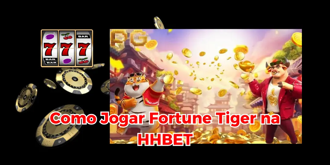 Como Jogar Fortune Tiger na HHBET